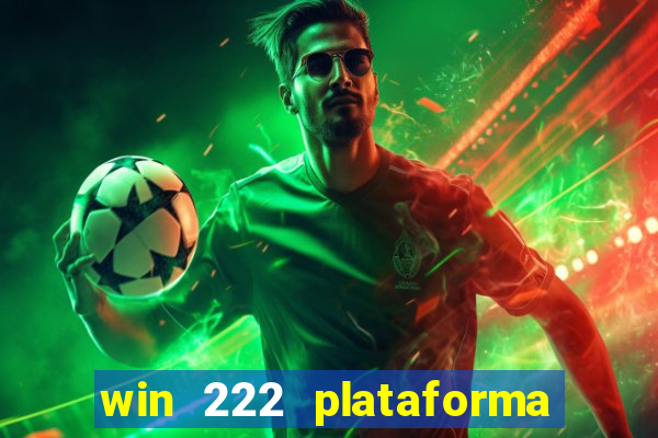 win 222 plataforma de jogos